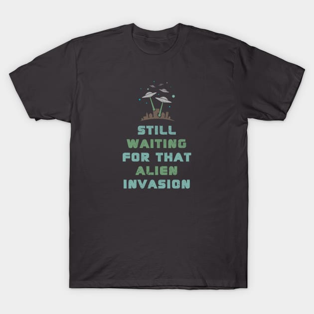 Waiting For Alien Invasion T-Shirt by Commykaze